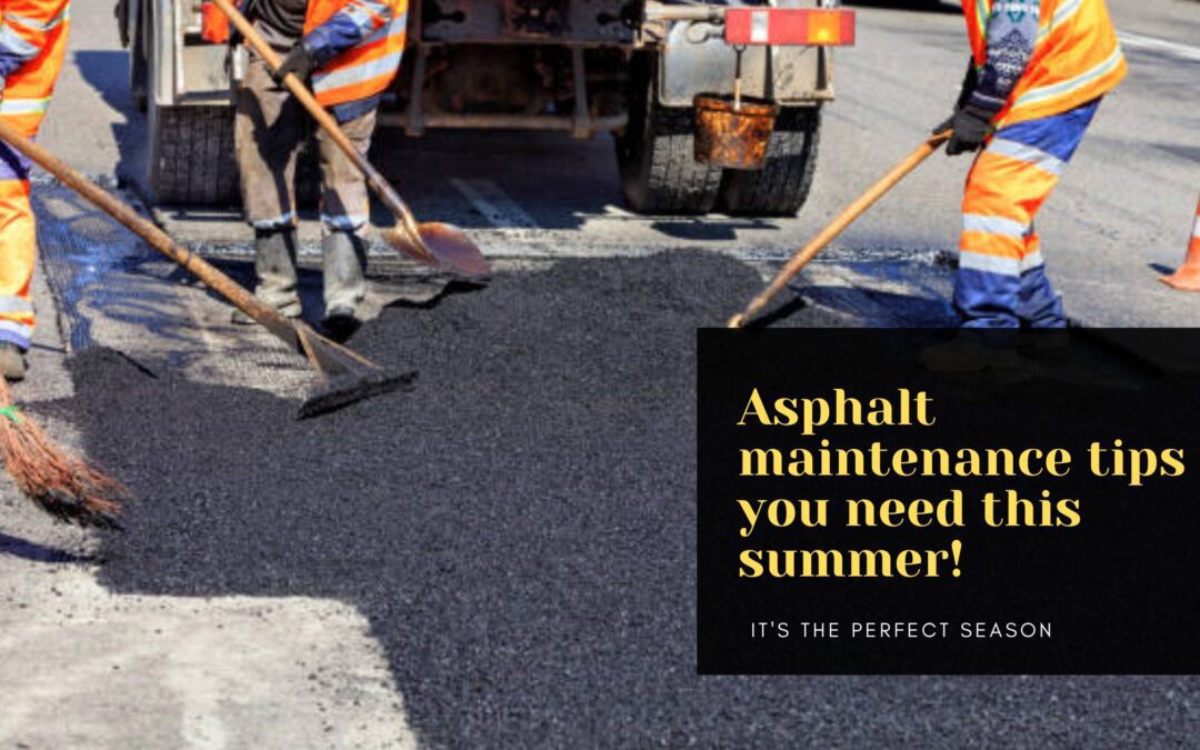 Asphalt Maintenance Tips You Need This Summer!